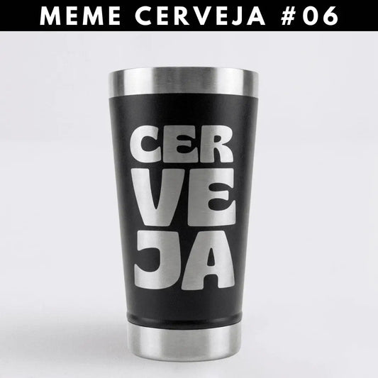 Meme #06 – Coleção Cervejeiros | Copo Térmico Preto + Brinde