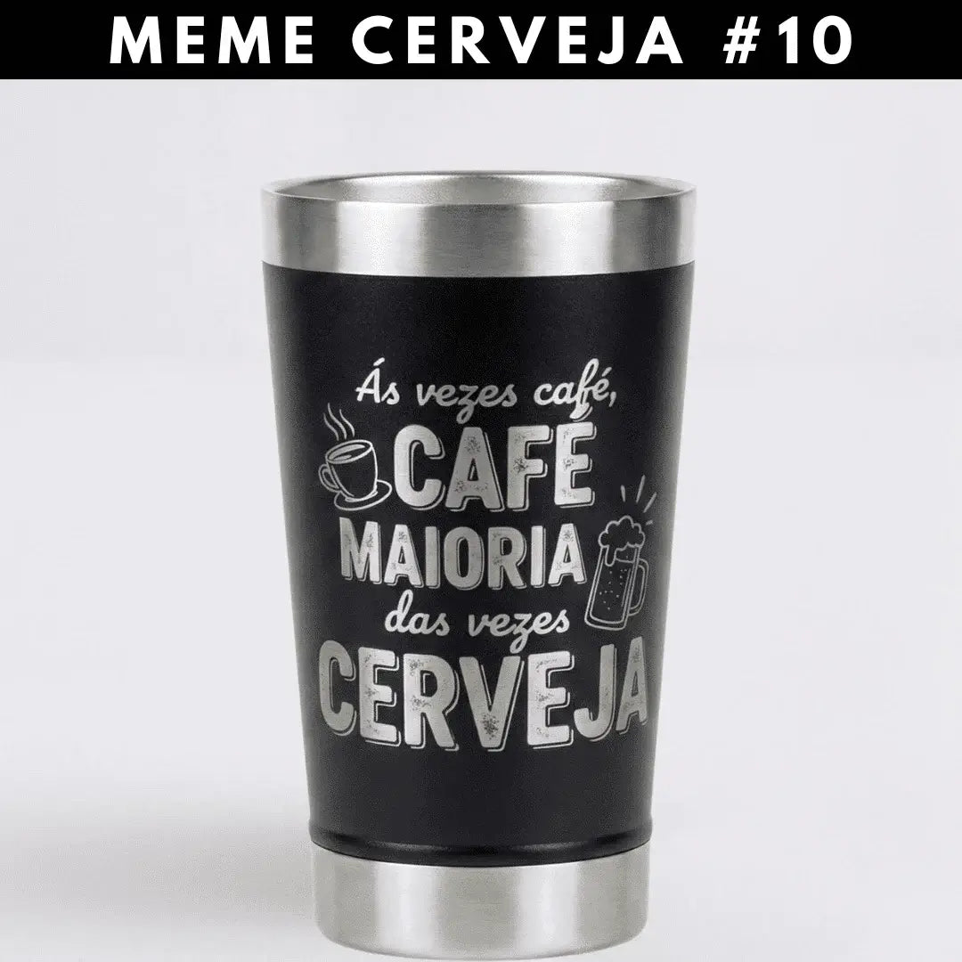 Meme #10 – Coleção Cervejeiros | Copo Térmico Preto + Brinde