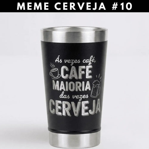 Meme #10 – Coleção Cervejeiros | Copo Térmico Preto + Brinde