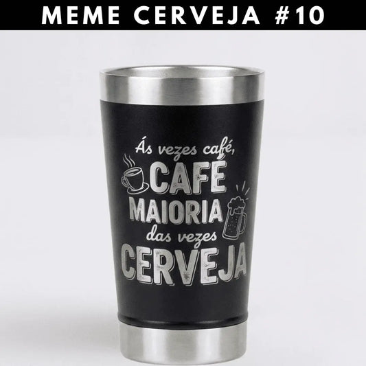 Meme #10 – Coleção Cervejeiros | Copo Térmico Preto + Brinde